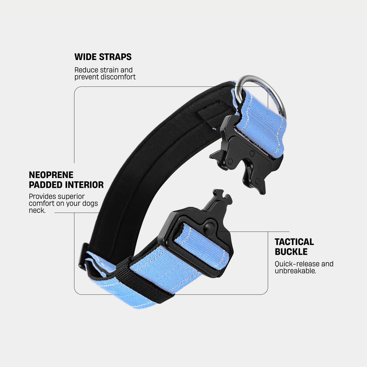 Air tactical collar. Wide straps reduce strain and prevent discomfort. Neoprene padded interior gives superior comfort on your dog's neck. Tactical buckle: quick-release and unbreakable.